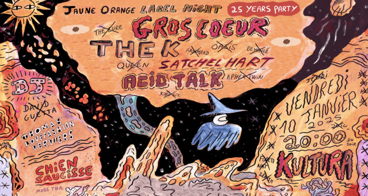 JauneOrange Label Night (25 years party !) : Gros Coeur + The K. + Satchel Hart + Acid Talk + DJ TBA